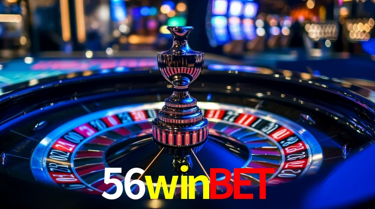 Explore as vantagens do 56winbet: serviço profissional e confiabilidade